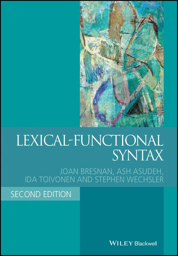 Joan Bresnan, Ash Asudeh, Ida Toivonen, Stephen Wechsler - Lexical–Functional Syntax 2e. Tillgänglighet: Tillfälligt slut