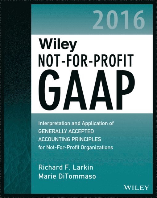 Marie DiTommaso, Richard F. Larkin - Wiley Not-for-Profit GAAP 2016, E-bok