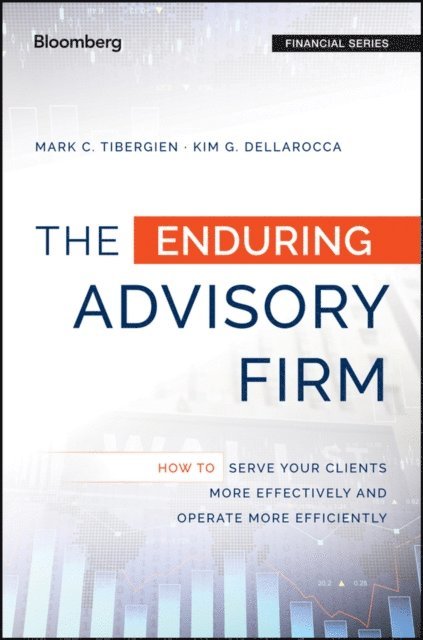 Kimberly G. Dellarocca, Mark C. Tibergien - Enduring Advisory Firm, E-bok
