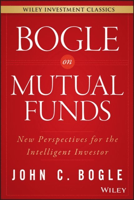 John C. Bogle - Bogle On Mutual Funds, E-bok