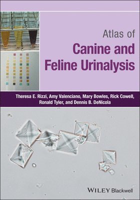 Atlas of Canine and Feline Urinalysis av Theresa E Rizzi, Amy C Valenciano, Mary Bowles, Rick L Cowell, Ronald Tyler