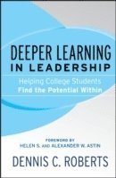 Dennis C. Roberts - Deeper Learning in Leadership, Häftad