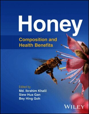 Md. Ibrahim Khalil, Siew Hua Gan, Bey Hing Goh - Honey – Composition and Health Benefits. Tillgänglighet: Tillfälligt slut