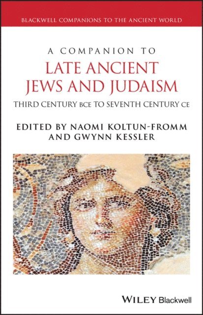 Naomi Koltun-Fromm, Gwynn Kessler - Companion to Late Ancient Jews and Judaism, E-bok