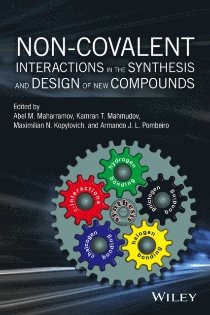 Armando J. L. Pombeiro, Maximilian N. Kopylovich, Kamran T. Mahmudov, Abel M. Maharramov - Non-covalent Interactions in the Synthesis and Design of New Compounds, E-bok