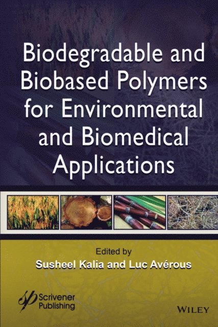 Luc Av rous, Susheel Kalia - Biodegradable and Biobased Polymers for Environmental and Biomedical Applications, E-bok