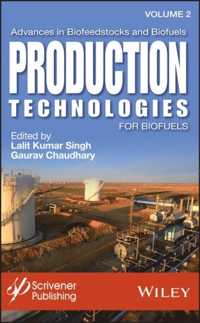 Gaurav Chaudhary, Lalit Kumar Singh - Advances in Biofeedstocks and Biofuels, Production Technologies for Biofuels, E-bok