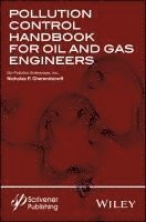Nicholas P. Cheremisinoff - Pollution Control Handbook for Oil and Gas Engineering, Inbunden