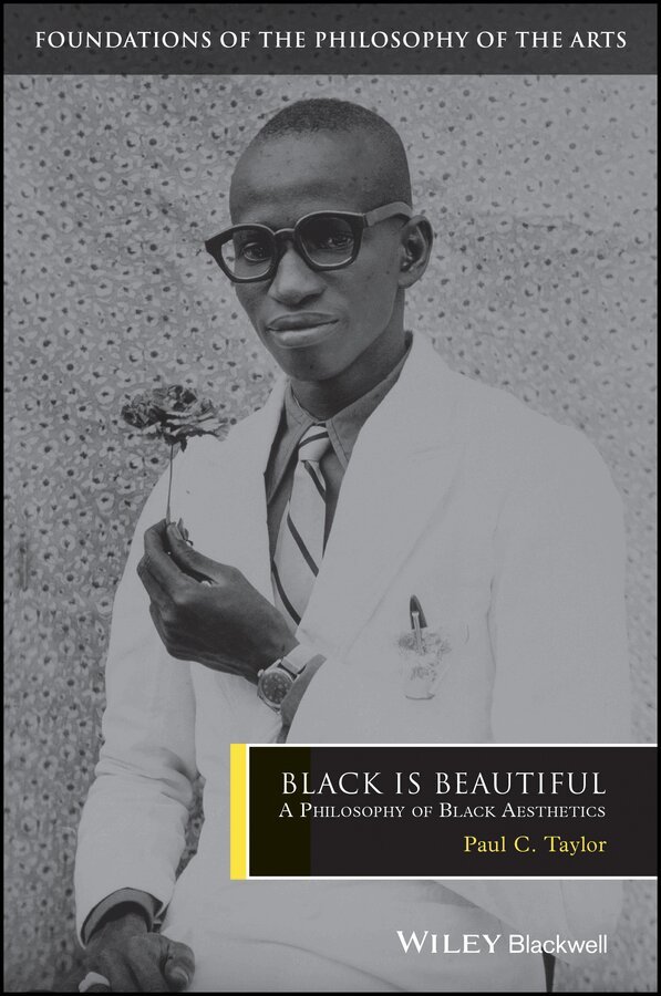 Paul C. Taylor - Black is Beautiful – A Philosophy of Black Aesthetics. Tillgänglighet: Tillfälligt slut