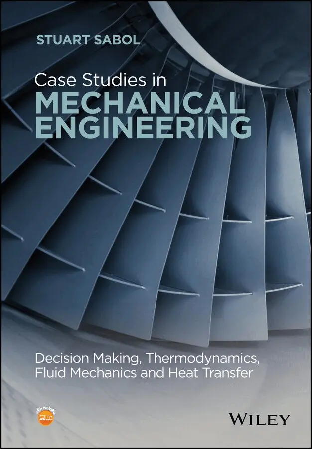 S Sabol - Case Studies in Mechanical Engineering – Decision Making, Thermodynamics, Fluid Mechanics and Heat Transfer. Tillgänglighet: Tillfälligt slut