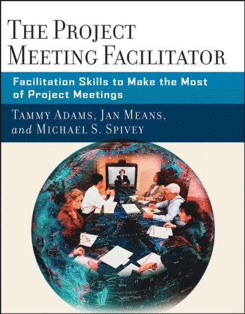 Michael Spivey, Janet A. Means, Tammy Adams - Project Meeting Facilitator, E-bok