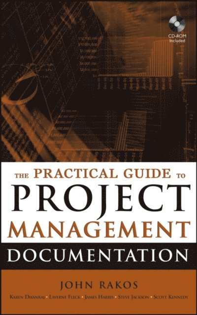 James Harris, Steve Jackson, Laverne Fleck, Scott Kennedy, Karen Dhanraj, John Rakos - Practical Guide to Project Management Documentation, E-bok