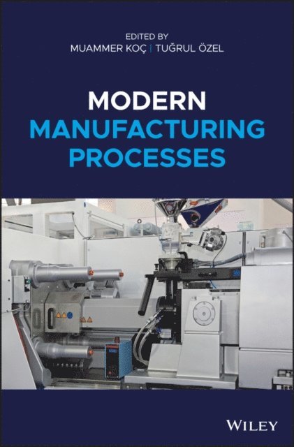 Tugrul zel, Muammer Ko - Modern Manufacturing Processes, E-bok