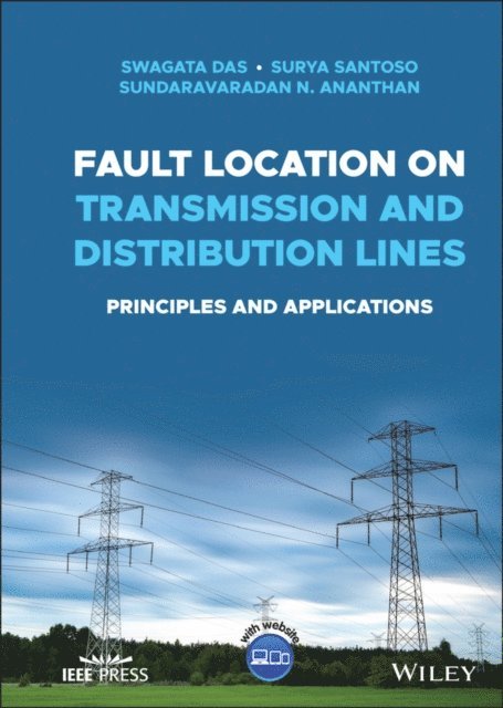Sundaravaradan N. Ananthan, Surya Santoso, Swagata Das - Fault Location on Transmission and Distribution Lines, E-bok