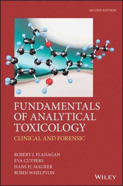 Robin Whelpton, Hans H. Maurer, Eva Cuypers, Robert J. Flanagan - Fundamentals of Analytical Toxicology, E-bok