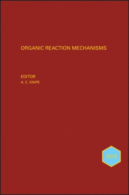 A. C. Knipe - Organic Reaction Mechanisms 2015, E-bok