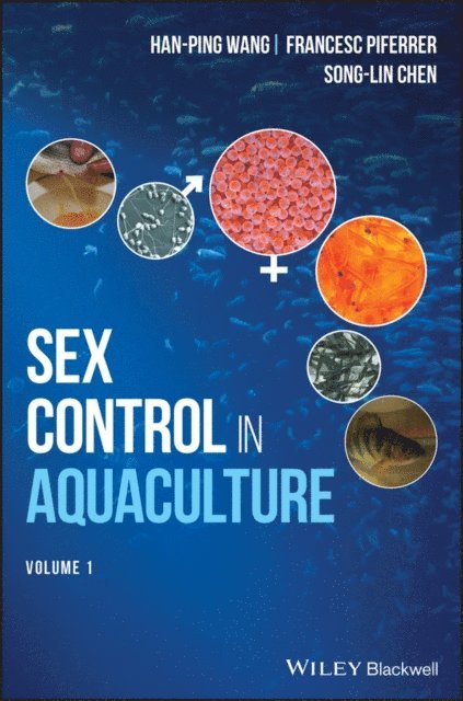 Songlin Chen, Francesc Piferrer, Hanping Wang - Sex Control in Aquaculture, E-bok
