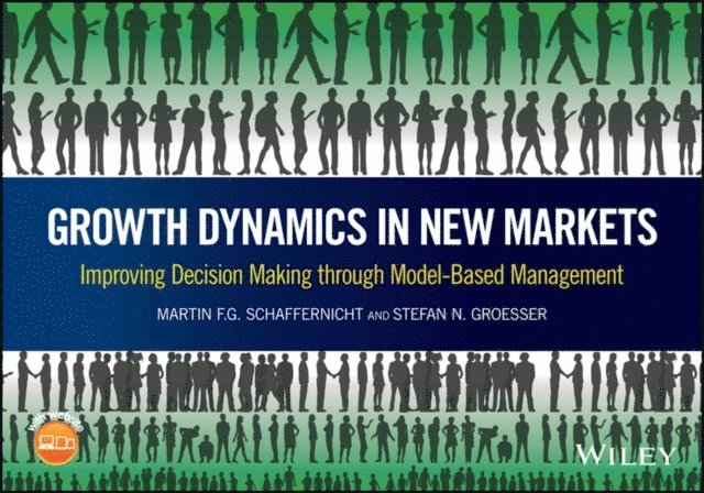 Stefan N. Groesser, Martin F. G. Schaffernicht - Growth Dynamics in New Markets, E-bok