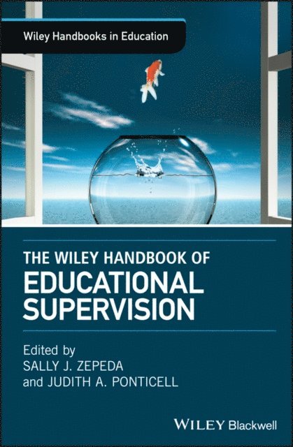 Judith A. Ponticell, Sally J. Zepeda - Wiley Handbook of Educational Supervision, E-bok
