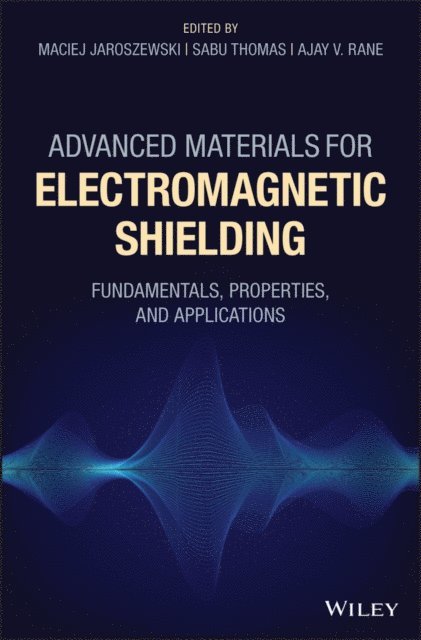 Ajay V. Rane, Sabu Thomas, Maciej Jaroszewski - Advanced Materials for Electromagnetic Shielding, E-bok