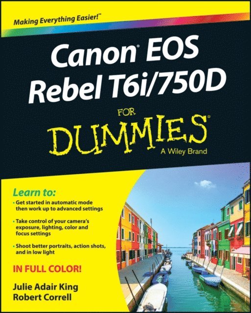Robert Correll, Julie Adair King - Canon EOS Rebel T6i / 750D For Dummies, E-bok