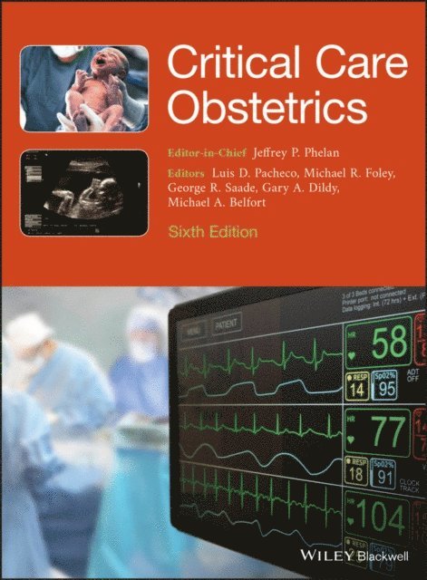 Michael A. Belfort, Gary A. Dildy, George R. Saade, Michael R. Foley, Luis D. Pacheco - Critical Care Obstetrics, E-bok