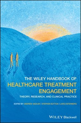 Andrew Hadler, Stephen Sutton, Lars Osterberg - Wiley Handbook of Healthcare Treatment Engagement, Inbunden