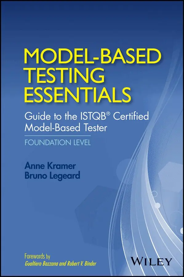 Anne Kramer, Bruno Legeard - Model–Based Testing Essentials – Guide to the ISTQB Certified Model–Based Tester. Tillgänglighet: Kommande