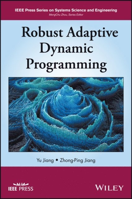 Zhong-Ping Jiang, Yu Jiang - Robust Adaptive Dynamic Programming, E-bok