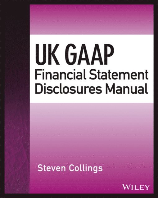 Steven Collings - UK GAAP Financial Statement Disclosures Manual, E-bok