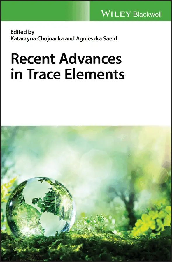 Katarzyna Chojnacka, Agnieszka Saeid - Recent Advances in Trace Elements. Tillgänglighet: Tillfälligt slut