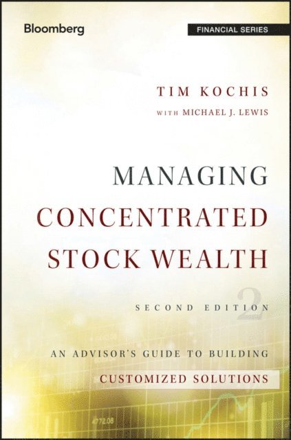 Michael J. Lewis, Tim Kochis - Managing Concentrated Stock Wealth, E-bok