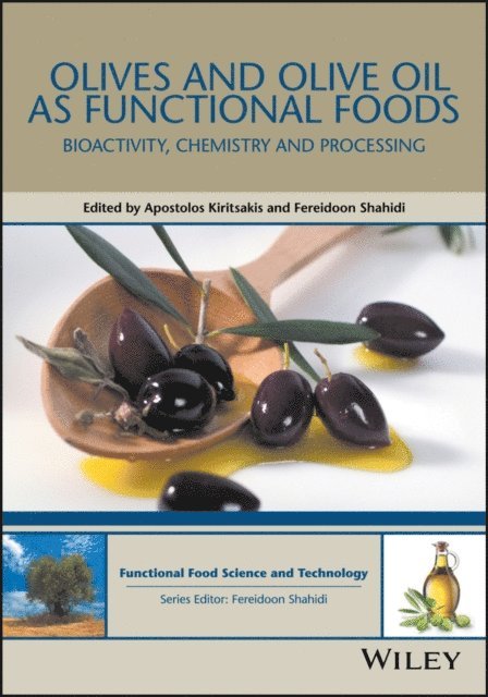 Fereidoon Shahidi, Apostolos Kiritsakis - Olives and Olive Oil as Functional Foods, E-bok