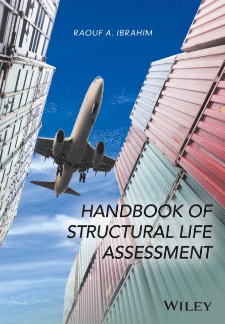 Raouf A. Ibrahim - Handbook of Structural Life Assessment, E-bok