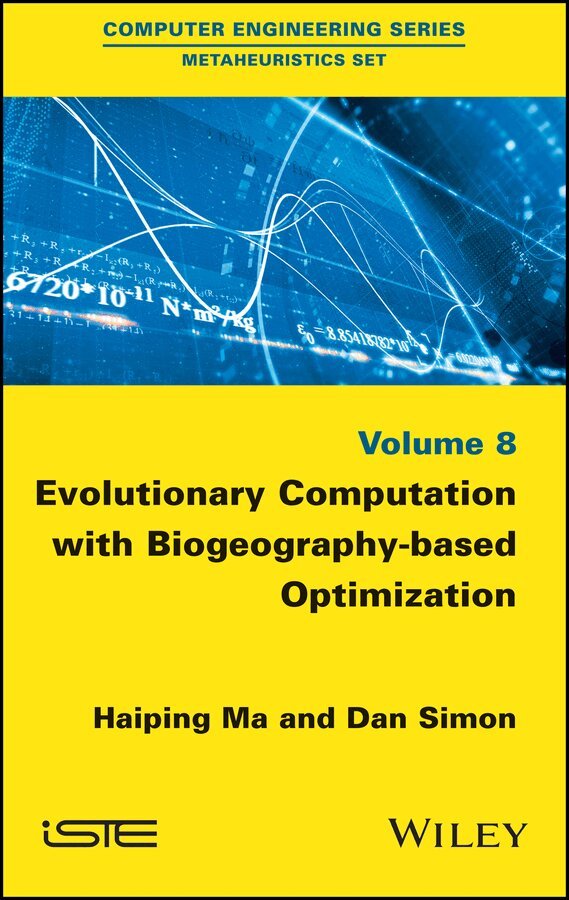 H Ma - Evolutionary Computation with Biogeography–based Optimization. Tillgänglighet: Tillfälligt slut