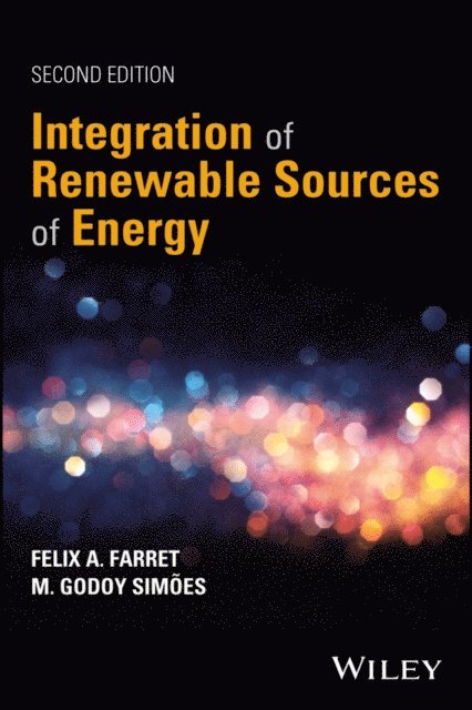 M. Godoy Simoes, Felix A. Farret - Integration of Renewable Sources of Energy, E-bok