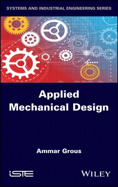 Ammar Grous - Applied Mechanical Design, E-bok