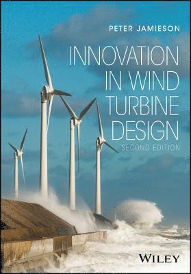 Peter Jamieson - Innovation in Wind Turbine Design, Inbunden