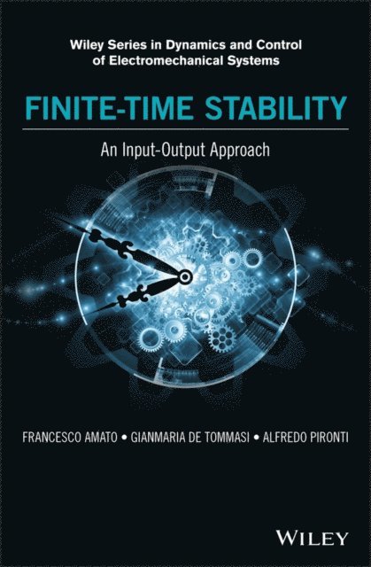 Alfredo Pironti, Gianmaria De Tommasi, Francesco Amato - Finite-Time Stability: An Input-Output Approach, E-bok