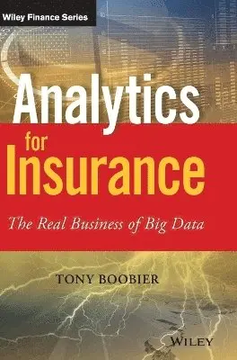 Tony Boobier - Analytics for Insurance, Inbunden. Tillgänglighet: Lägg i varukorg