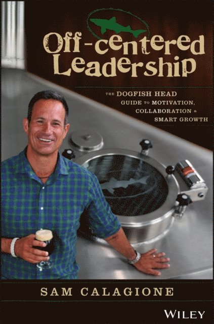 Sam Calagione - Off-Centered Leadership, E-bok
