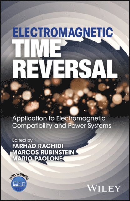 Mario Paolone, Marcos Rubinstein, Farhad Rachidi - Electromagnetic Time Reversal, E-bok