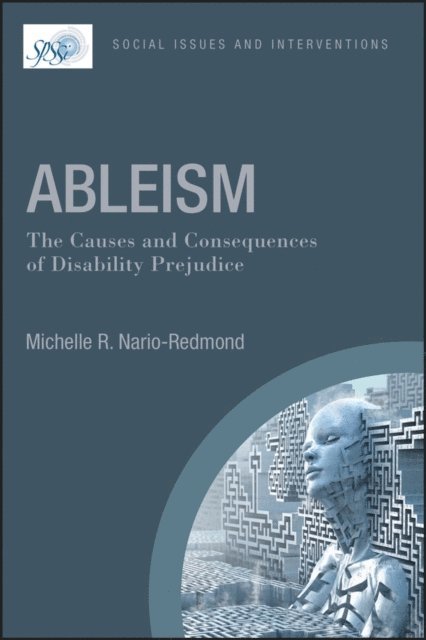 Michelle R. Nario-Redmond - Ableism: The Causes and Consequences of Disability Prejudice, E-bok