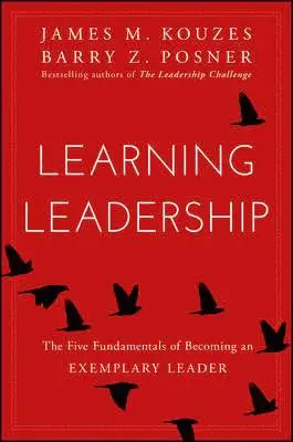 James M. Kouzes, Barry Z. Posner - Learning Leadership, Inbunden