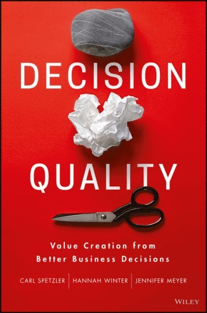 Jennifer Meyer, Hannah Winter, Carl Spetzler - Decision Quality, E-bok