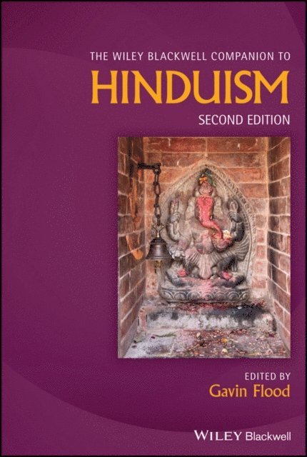 Gavin Flood - Wiley Blackwell Companion to Hinduism, E-bok