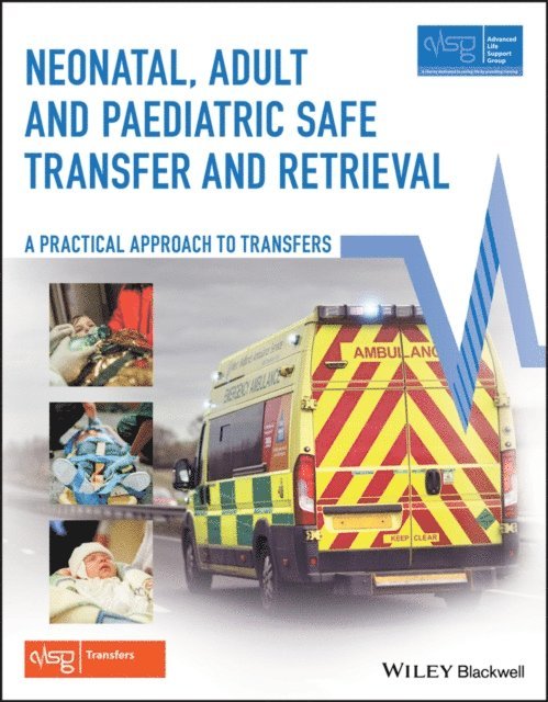 Bernard Foex, Cassie Lawn, Peter-Marc Fortune - Neonatal, Adult and Paediatric Safe Transfer and Retrieval, E-bok