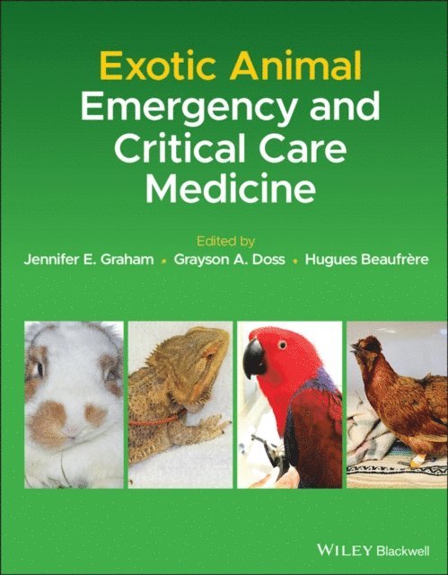 Hugues Beaufr re, Grayson A. Doss, Jennifer E. Graham - Exotic Animal Emergency and Critical Care Medicine, E-bok