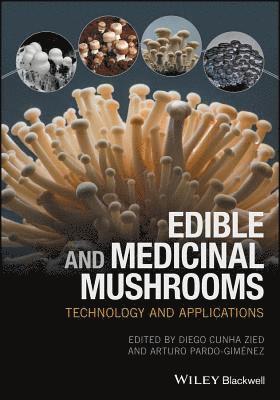 Edible and Medicinal Mushrooms av Diego Cunha Zied, Diego Cunha Zied, Arturo Pardo-Giménez