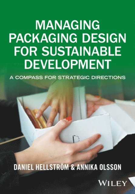 Annika Olsson, Daniel Hellstr m - Managing Packaging Design for Sustainable Development, E-bok